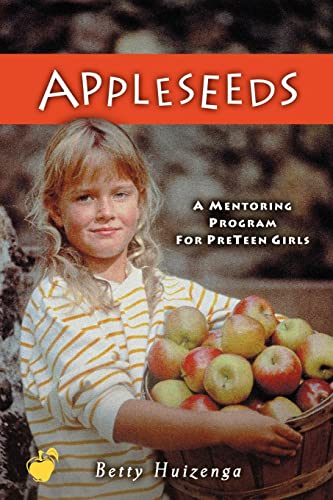 Appleseeds: A Ten-Week Nurturing Program for Preteen Girls - Click to Buy