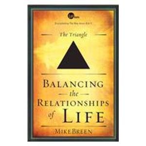 Balancing the Relationships of Life-the Triangle - Click to Buy