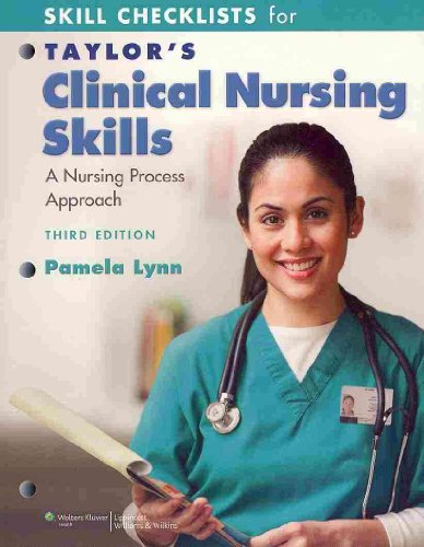 Skill Checklists for Taylor's Clinical Nursing Skills: A Nursing Process Approach, 3rd Edition - Click to Buy
