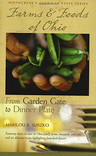 Farms and Foods of Ohio: From Garden Gate to Dinner Plate - Click to Buy