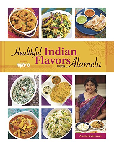 Healthful Indian Flavors with Alamelu - Click to Buy