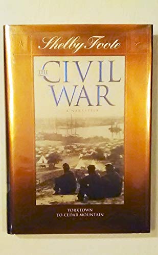 Yorktown to Cedar Mountain (SHELBY FOOTE, THE CIVIL WAR, A NARRATIVE) - Click to Buy