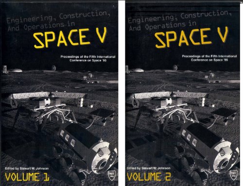 Engineering, Construction, and Operations in Space V: Proceedings of Fifth International Conference on Space '96, Albuquerque, New Mexico, June 1-6, 1996 - Click to Buy