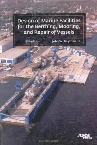 Design Of Marine Facilities For The Berthing, Mooring, And Repair Of Vessels - Click to Buy