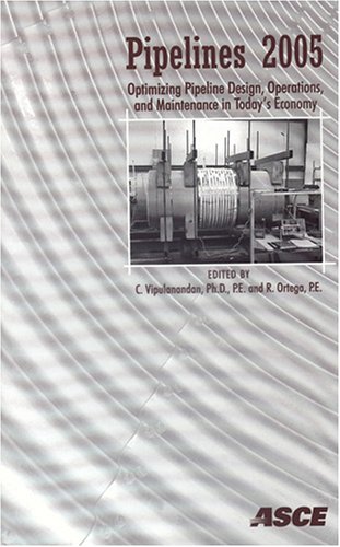 Pipelines 2005: Optimizing Pipeline Design, Operations, And Maintenance - Click to Buy