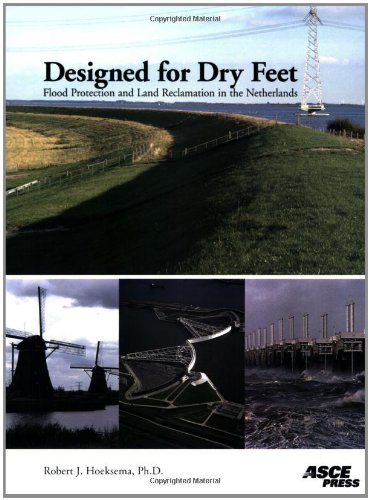 Designed for Dry Feet: Flood Protection and Land Reclamation in the Netherlands - Click to Buy