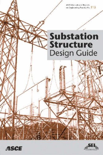 Substation Structure Design Guide: Asce Manuals and Reports on Engineering Practice No. 113 (ASCE MANUAL AND REPORTS ON ENGINEERING PRACTICE) - Click to Buy