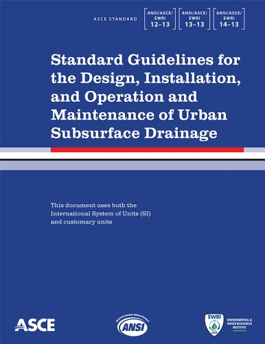 Standard Guidelines for the Design, Installation, and Operation and Maintenance of Urban Subsurface Drainage: ANSI/ASCE/EWRI 1-13, 13-13, 14-13 (ASCE Standard) - Click to Buy