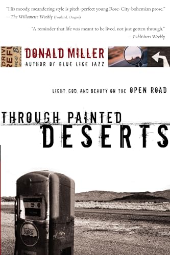 Through Painted Deserts: Light, God, and Beauty on the Open Road - Click to Buy