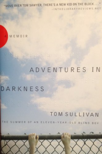 Adventures in Darkness: The Summer of an Eleven-year-old Blind Boy - Click to Buy