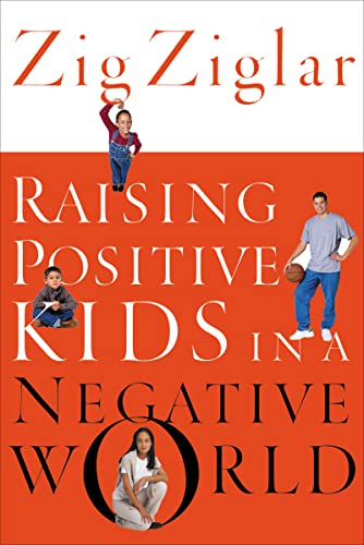 Raising Positive Kids in a Negative World - Click to Buy