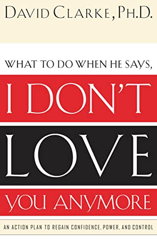 What to Do When He Says, I Don’t Love You Anymore
