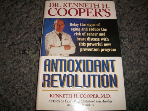 Dr. Kenneth H. Cooper's Antioxidant Revolution