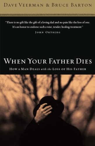 When Your Father Dies: How a Man Deals with the Loss of His Father