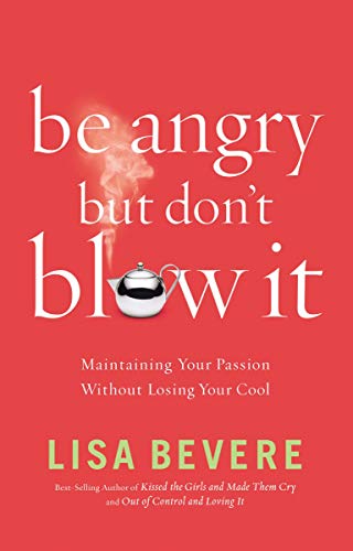 Be Angry But Don T Blow It - Click to Buy
