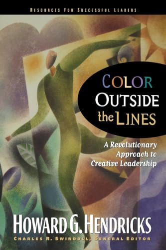 Color Outside the Lines: A Revolutionary Approach to Creative Leadership (Swindoll Leadership Library) - Click to Buy