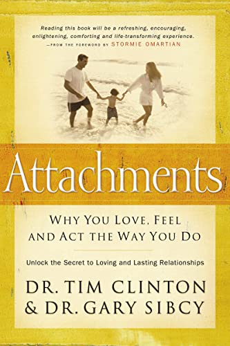 Attachments: Why You Love, Feel, and Act the Way You Do - Click to Buy