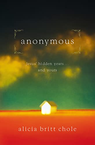Anonymous: Jesus' hidden years...and yours - Click to Buy