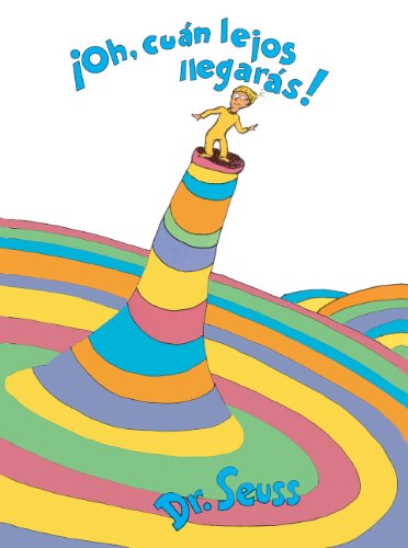 Oh, Cuan Lejos Llegaras! (Oh, The Places You'll Go!) (Turtleback School & Library Binding Edition) (Spanish Edition) - Click to Buy