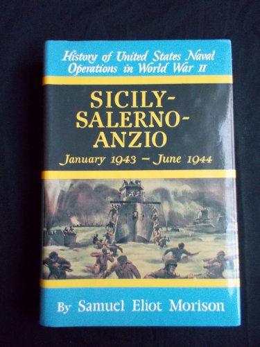 Sicily - Salerno - Anzio: January 1943-June 1944 (History of United States Naval Operations in World War Ii, 9) - Click to Buy