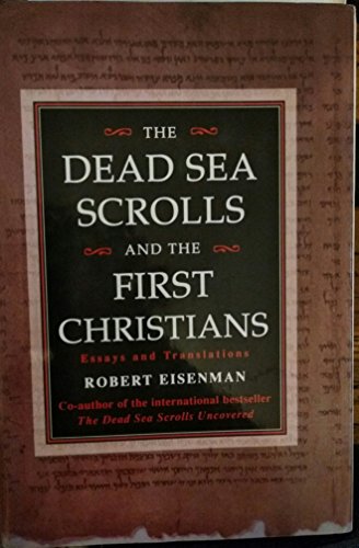 The Dead Sea Scrolls and the First Christians: Essays and Translations - Click to Buy
