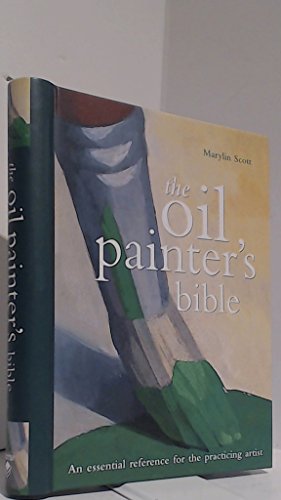 Oil Painter's Bible: An Essential Reference for the Practicing Artist - Click to Buy