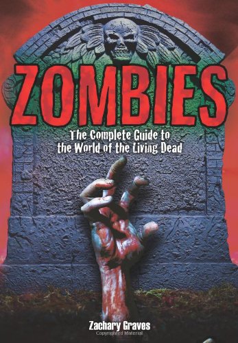 Zombies: Complete Guide to the World of the Living Dead