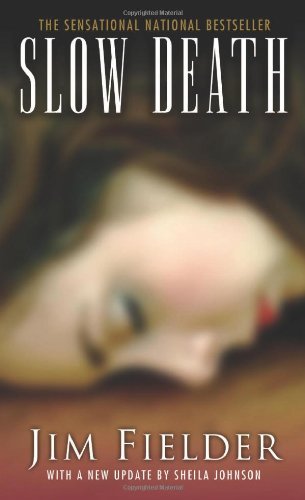 Slow Death: The Sickest Serial Slayer To Stalk The Southwest - Click to Buy
