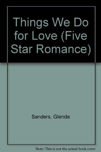 The Things We Do for Love - Click to Buy