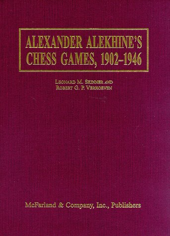 Alexander Alekhine's Chess Games, 1902-1946: 2543 Games of the Former World Champion, Many Annotated by Alekhine, with 1868 Diagrams, Fully Indexed - Click to Buy