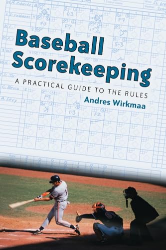 Baseball Scorekeeping: A Practical Guide to the Rules