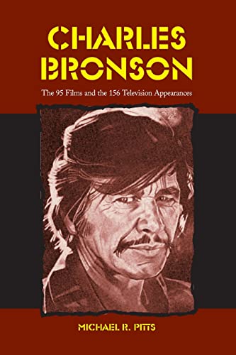 Charles Bronson: The 95 Films and the 156 Television Appearances - Click to Buy