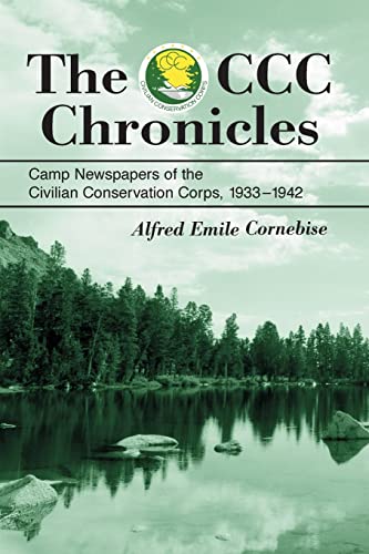 The CCC Chronicles: Camp Newspapers of the Civilian Conservation Corps, 1933-1942 - Click to Buy