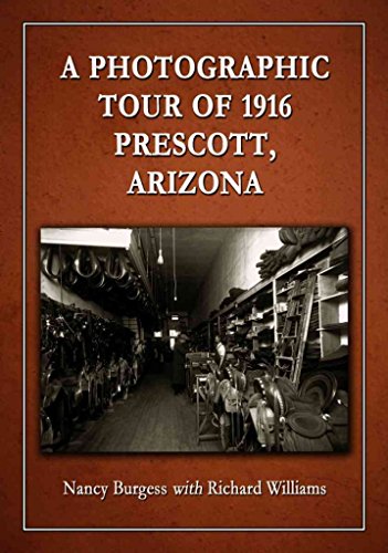 A Photographic Tour Of 1916 Prescott, Arizona - Click to Buy