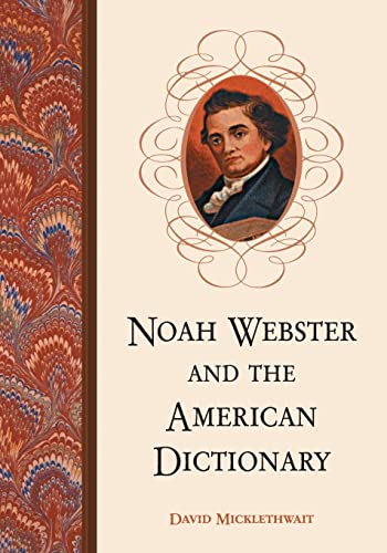 Noah Webster And The American Dictionary - Click to Buy