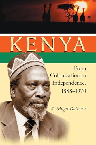 Kenya: From Colonization to Independence, 1888-1970 - Click to Buy