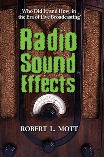 Radio Sound Effects: Who Did It, and How, in the Era of Live Broadcasting