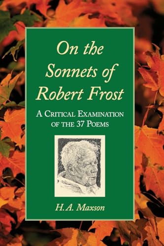 On the Sonnets of Robert Frost: A Critical Examination of the 37 Poems - Click to Buy