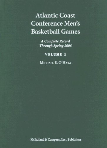 Atlantic Coast Conference Men's Basketball Games: A Complete Record Through Spring 2006