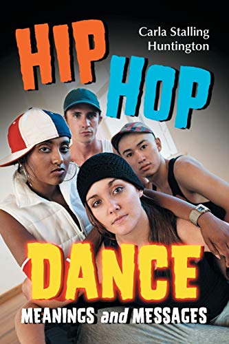 Hip Hop Dance: Meanings and Messages - Click to Buy