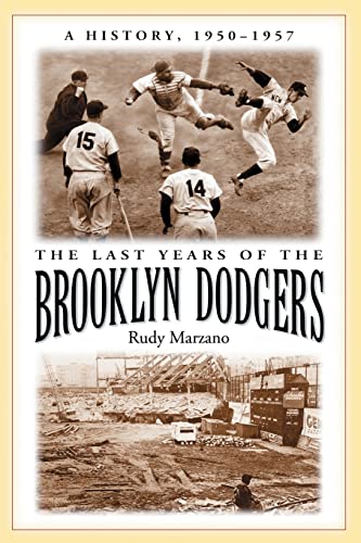 The Last Years of the Brooklyn Dodgers: A History, 1950-1957 - Click to Buy