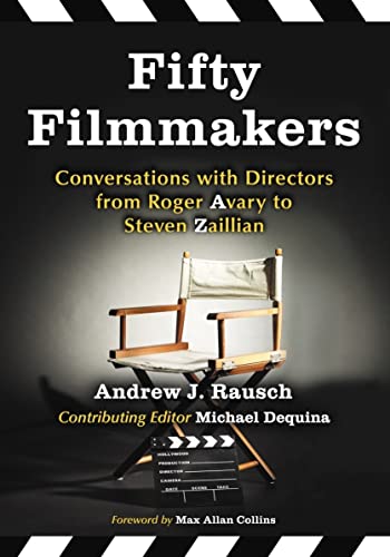 Fifty Filmmakers: Conversations with Directors from Roger Avary to Steven Zaillian - Click to Buy