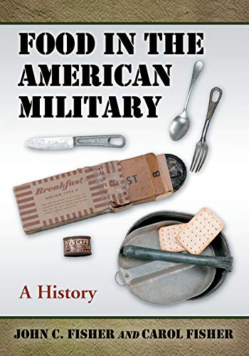 Food in the American Military: A History - Click to Buy