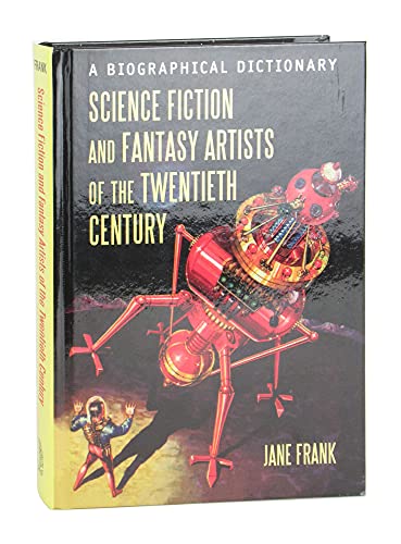 Science Fiction And Fantasy Artists Of The Twentieth Century: A Biographical Dictionary - Click to Buy