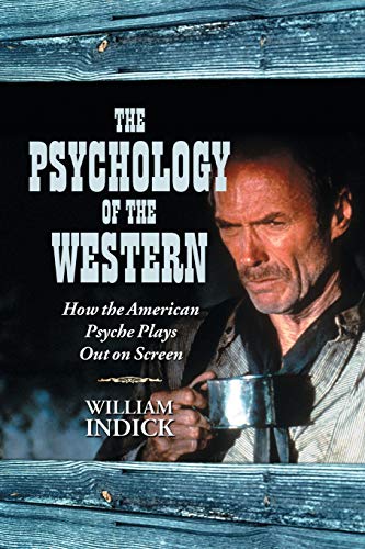 The Psychology of the Western: How the American Psyche Plays Out on Screen - Click to Buy