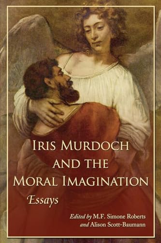 Iris Murdoch and the Moral Imagination: Essays - Click to Buy