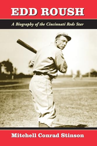 Edd Roush: A Biography of the Cincinnati Reds Star - Click to Buy