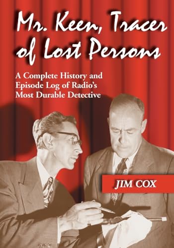 Mr. Keen, Tracer of Lost Persons: A Complete History and Episode Log of Radio's Most Durable Detective - Click to Buy