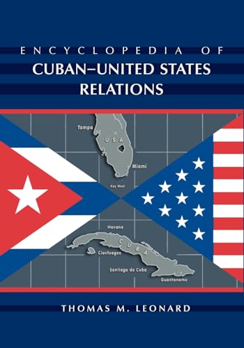 Encyclopedia of Cuban-United States Relations