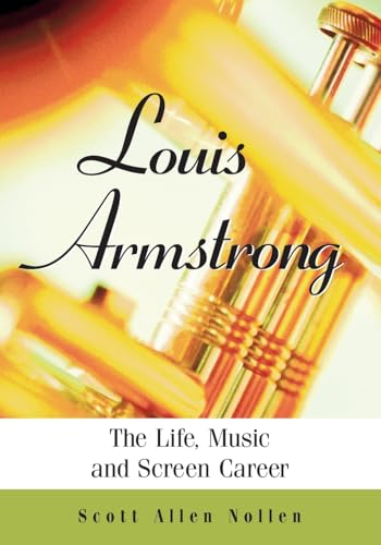 Louis Armstrong: The Life, Music and Screen Career - Click to Buy
